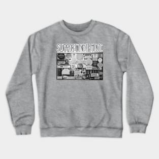 SUPPORT INDIE MUSIC ARTISTS Crewneck Sweatshirt